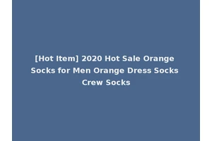 [Hot Item] 2020 Hot Sale Orange Socks for Men Orange Dress Socks Crew Socks