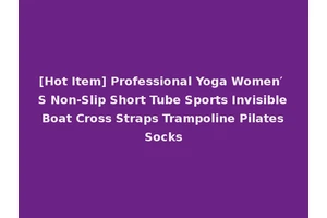[Hot Item] Professional Yoga Women′ S Non-Slip Short Tube Sports Invisible Boat Cross Straps Trampoline Pilates Socks