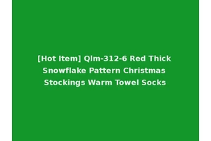 [Hot Item] Qlm-312-6 Red Thick Snowflake Pattern Christmas Stockings Warm Towel Socks