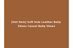 [Hot Item] Soft Sole Leather Baby Shoes Casual Baby Shoes