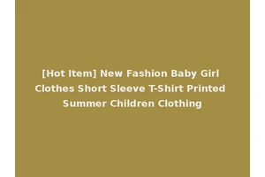 [Hot Item] New Fashion Baby Girl Clothes Short Sleeve T-Shirt Printed Summer Children Clothing