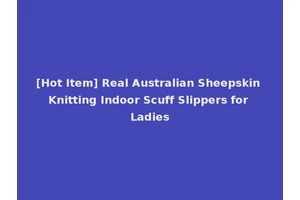[Hot Item] Real Australian Sheepskin Knitting Indoor Scuff Slippers for Ladies