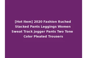 [Hot Item] 2020 Fashion Ruched Stacked Pants Leggings Women Sweat Track Jogger Pants Two Tone Color Pleated Trousers