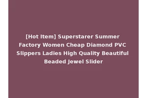 [Hot Item] Superstarer Summer Factory Women Cheap Diamond PVC Slippers Ladies High Quality Beautiful Beaded Jewel Slider