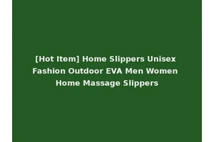 [Hot Item] Home Slippers Unisex Fashion Outdoor EVA Men Women Home Massage Slippers