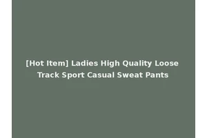 [Hot Item] Ladies High Quality Loose Track Sport Casual Sweat Pants