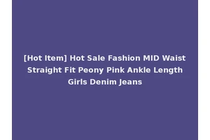 [Hot Item] Hot Sale Fashion MID Waist Straight Fit Peony Pink Ankle Length Girls Denim Jeans