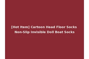 [Hot Item] Cartoon Head Floor Socks Non-Slip Invisible Doll Boat Socks
