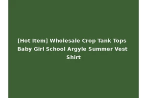 [Hot Item] Wholesale Crop Tank Tops Baby Girl School Argyle Summer Vest Shirt