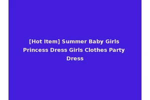 [Hot Item] Summer Baby Girls Princess Dress Girls Clothes Party Dress