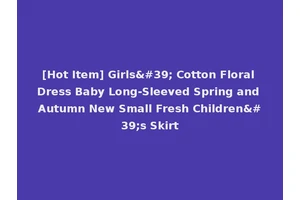 [Hot Item] Girls' Cotton Floral Dress Baby Long-Sleeved Spring and Autumn New Small Fresh Children's Skirt