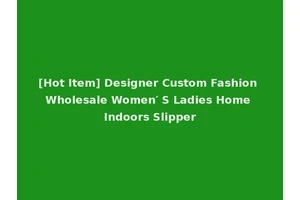 [Hot Item] Designer Custom Fashion Wholesale Women′ S Ladies Home Indoors Slipper