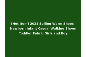 [Hot Item] 2021 Selling Warm Shoes Newborn Infant Casual Walking Shoes Toddler Fabric Girls and Boy