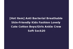 [Hot Item] Anti Bacterial Breathable Skin-Friendly Kids Fashion Lovely Cute Cotton Boys/Girls Ankle Crew Soft Sock20
