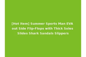 [Hot Item] Summer Sports Man EVA out Side Flip-Flops with Thick Soles Slides Shark Sandals Slippers