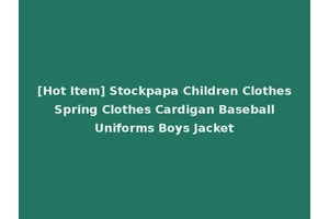 [Hot Item] Stockpapa Children Clothes Spring Clothes Cardigan Baseball Uniforms Boys Jacket