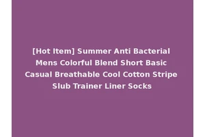 [Hot Item] Summer Anti Bacterial Mens Colorful Blend Short Basic Casual Breathable Cool Cotton Stripe Slub Trainer Liner Socks