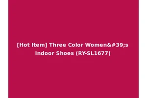 [Hot Item] Three Color Women's Indoor Shoes (RY-SL1677)
