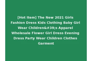 [Hot Item] The New 2021 Girls Fashion Dress Kids Clothing Baby Girl Wear Children's Apparel Wholesale Flower Girl Dress Evening Dress Party Wear Children Clothes Garment