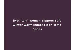 [Hot Item] Women Slippers Soft Winter Warm Indoor Floor Home Shoes