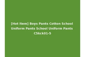 [Hot Item] Boys Pants Cotton School Uniform Pants School Uniform Pants C5kck01-5