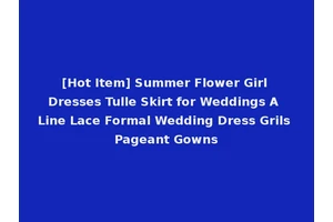 [Hot Item] Summer Flower Girl Dresses Tulle Skirt for Weddings A Line Lace Formal Wedding Dress Grils Pageant Gowns