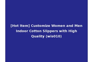 [Hot Item] Customize Women and Men Indoor Cotton Slippers with High Quality (wis010)
