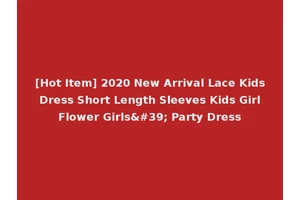 [Hot Item] 2020 New Arrival Lace Kids Dress Short Length Sleeves Kids Girl Flower Girls' Party Dress