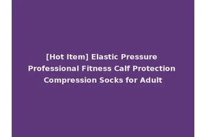 [Hot Item] Elastic Pressure Professional Fitness Calf Protection Compression Socks for Adult