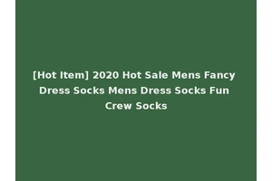 [Hot Item] 2020 Hot Sale Mens Fancy Dress Socks Mens Dress Socks Fun Crew Socks