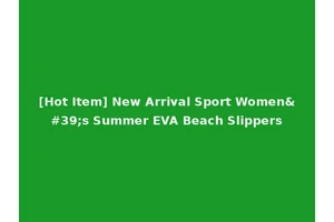 [Hot Item] New Arrival Sport Women's Summer EVA Beach Slippers