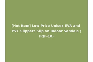 [Hot Item] Low Price Unisex EVA and PVC Slippers Slip on Indoor Sandals (FQF-10)
