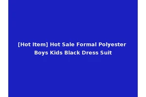 [Hot Item] Hot Sale Formal Polyester Boys Kids Black Dress Suit