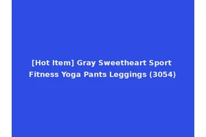 [Hot Item] Gray Sweetheart Sport Fitness Yoga Pants Leggings (3054)