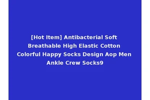 [Hot Item] Antibacterial Soft Breathable High Elastic Cotton Colorful Happy Socks Design Aop Men Ankle Crew Socks9