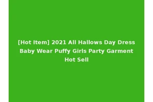[Hot Item] 2021 All Hallows Day Dress Baby Wear Puffy Girls Party Garment Hot Sell