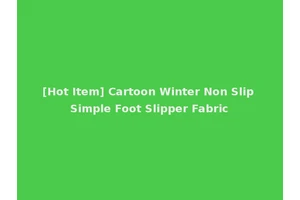 [Hot Item] Cartoon Winter Non Slip Simple Foot Slipper Fabric