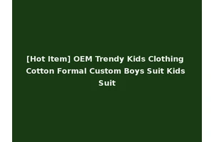 [Hot Item] OEM Trendy Kids Clothing Cotton Formal Custom Boys Suit Kids Suit