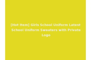 [Hot Item] Girls School Uniform Latest School Uniform Sweaters with Private Logo