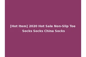 [Hot Item] 2020 Hot Sale Non-Slip Toe Socks Socks China Socks