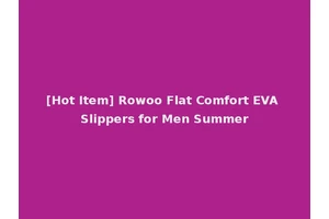 [Hot Item] Rowoo Flat Comfort EVA Slippers for Men Summer