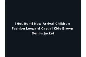 [Hot Item] New Arrival Children Fashion Leopard Casual Kids Brown Denim Jacket