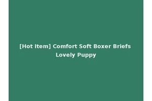 [Hot Item] Comfort Soft Boxer Briefs Lovely Puppy