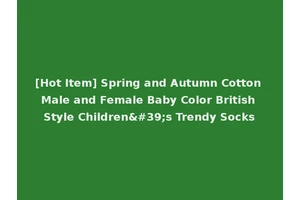 [Hot Item] Spring and Autumn Cotton Male and Female Baby Color British Style Children's Trendy Socks
