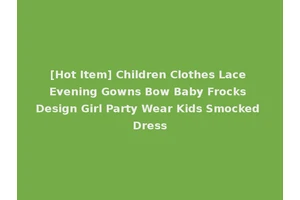 [Hot Item] Children Clothes Lace Evening Gowns Bow Baby Frocks Design Girl Party Wear Kids Smocked Dress