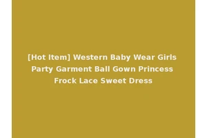 [Hot Item] Western Baby Wear Girls Party Garment Ball Gown Princess Frock Lace Sweet Dress