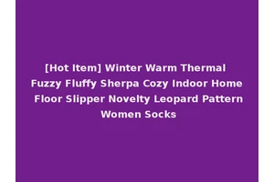 [Hot Item] Winter Warm Thermal Fuzzy Fluffy Sherpa Cozy Indoor Home Floor Slipper Novelty Leopard Pattern Women Socks