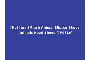 [Hot Item] Plush Animal Slipper Shoes Animals Head Shoes (TF9719)