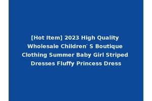 [Hot Item] 2023 High Quality Wholesale Children′ S Boutique Clothing Summer Baby Girl Striped Dresses Fluffy Princess Dress