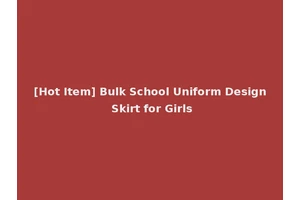 [Hot Item] Bulk School Uniform Design Skirt for Girls